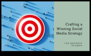 Panākumu optimizēšana: stratēģijas izstrāde sociālo mediju triumfam